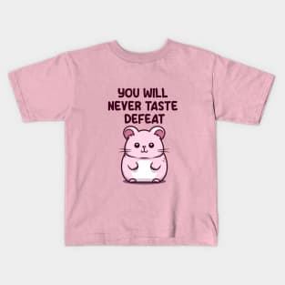 Pink Hamster - You Will Never Taste Defeat Kids T-Shirt